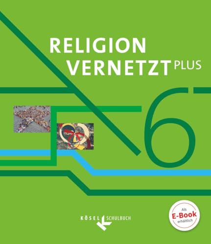 Religion vernetzt Plus - Unterrichtswerk für katholische Religionslehre am Gymnasium - 6. Jahrgangsstufe: Schulbuch