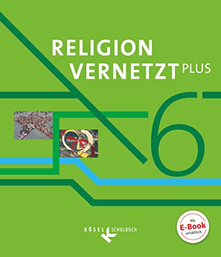 Religion vernetzt Plus - Unterrichtswerk für katholische Religionslehre am Gymnasium - 6. Jahrgangsstufe: Schulbuch von Cornelsen Verlag GmbH