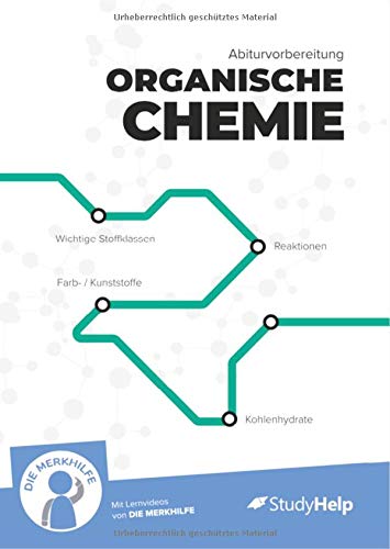Abiturvorbereitung organische Chemie: StudyHelp und DIE MERKHILFE Abiturvorbereitung organische Chemie: StudyHelp und DIE MERKHILFE von StudyHelp