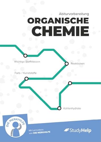 Abiturvorbereitung organische Chemie - StudyHelp & DIE MERKHILFE Abiturvorbereitung organische Chemie - StudyHelp & DIE MERKHILFE