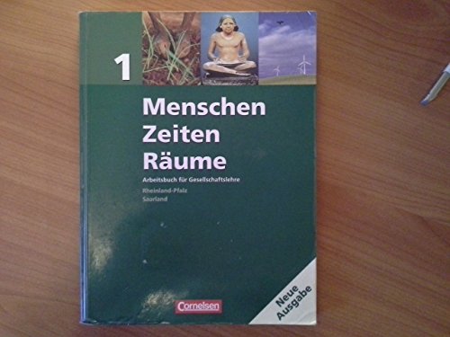 Menschen-Zeiten-Räume - Arbeitsbuch für Gesellschaftslehre - Rheinland-Pfalz und Saarland 2006 - Band 1: 5./6. Schuljahr: Schulbuch von Wilson