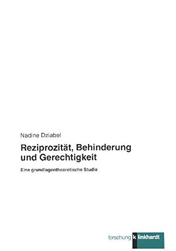 Reziprozität, Behinderung und Gerechtigkeit: Eine grundlagentheoretische Studie (Klinkhardt forschung) von Klinkhardt