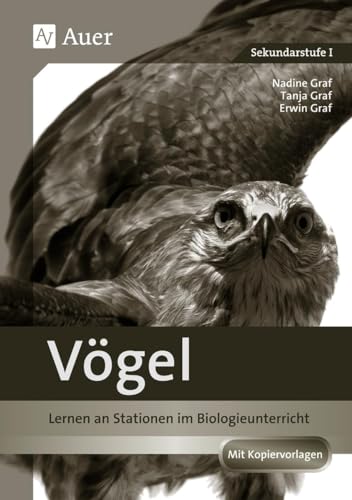 Vögel: Lernen an Stationen im Biologieunterricht (5. bis 7. Klasse) (Lernen an Stationen Biologie Sekundarstufe) von Auer Verlag i.d.AAP LW
