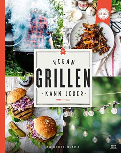 Vegan grillen kann jeder von Neun Zehn Verlag