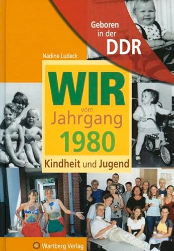 Geboren in der DDR. Wir vom Jahrgang 1980 Kindheit und Jugend (Jahrgangsbände)