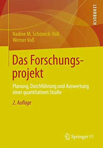 Das Forschungsprojekt: Planung, Durchführung und Auswertung einer quantitativen Studie