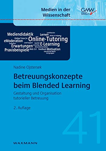 Betreuungskonzepte beim Blended Learning: Gestaltung und Organisation tutorieller Betreuung (Medien in der Wissenschaft)