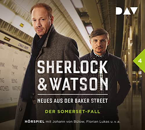 Sherlock & Watson – Neues aus der Baker Street: Der Somerset-Fall (Fall 4): Hörspiel mit Johann von Bülow, Florian Lukas u.v.a. (1 CD)