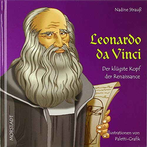 Leonardo da Vinci: Der klügste Kopf der Renaissance von Morstadt, A.