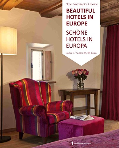 Schöne Hotels in Europa/Beautiful Hotels in Europe: Unter 88,88 Euro/Under 88,88 Euro: Deutsch-Englisch (Hotel Bücher / Hotel Books)