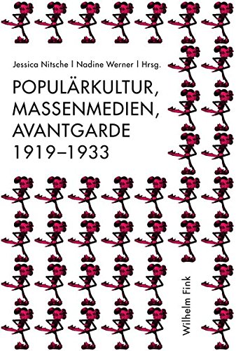 Populärkultur, Massenmedien, Avantgarde 1919-1933 von Wilhelm Fink
