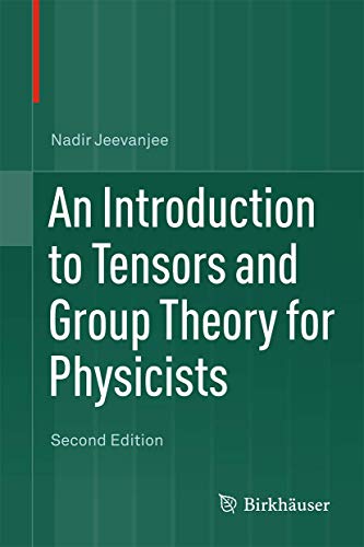 An Introduction to Tensors and Group Theory for Physicists von Birkhäuser