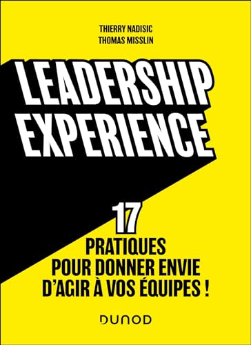 Leadership experience: 17 pratiques pour donner envie d'agir à vos équipes ! von DUNOD