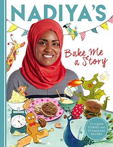 Nadiya's Bake Me a Story: Fifteen Stories and Recipes for Children von Hodder Children's Books