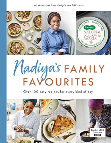 Nadiya’s Family Favourites: Easy, beautiful and show-stopping recipes for every day