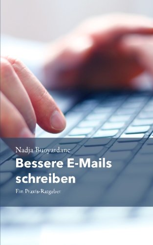 Bessere E-Mails schreiben: Ein Praxis-Ratgeber