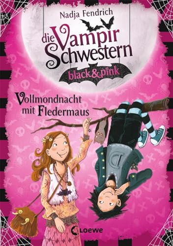 Die Vampirschwestern black & pink (Band 2) - Vollmondnacht mit Fledermaus: Lustiges Fantasybuch für Vampirfans