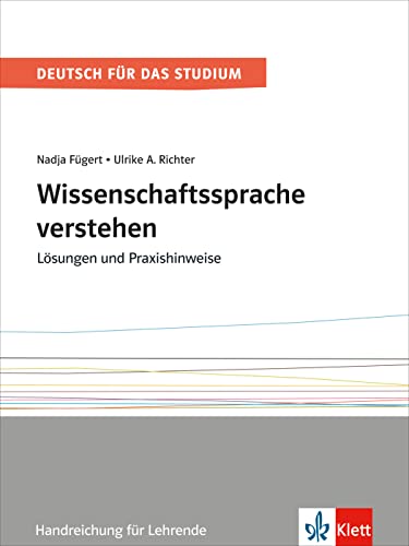 Wissenschaftssprache verstehen: Lösungen und Praxishinweise. Handreichung für Lehrende (Deutsch für das Studium)