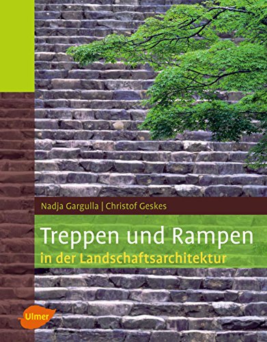 Treppen und Rampen in der Landschaftsarchitektur von Ulmer Eugen Verlag