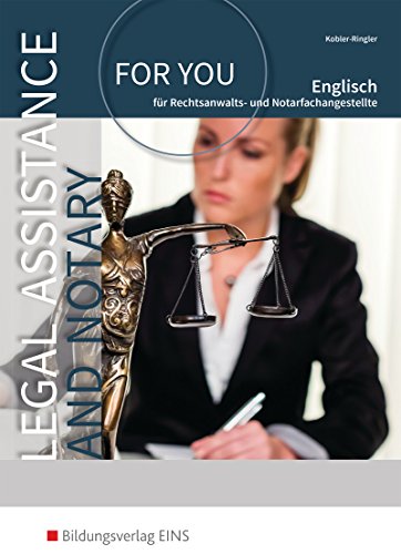 Legal Assistance and Notary for you: Englisch für Rechtsanwalts- und Notarfachangestellte Schülerband