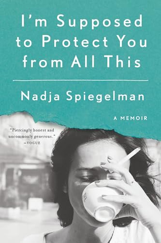 I'm supposed to protect you from all this: A Memoir von Riverhead Books