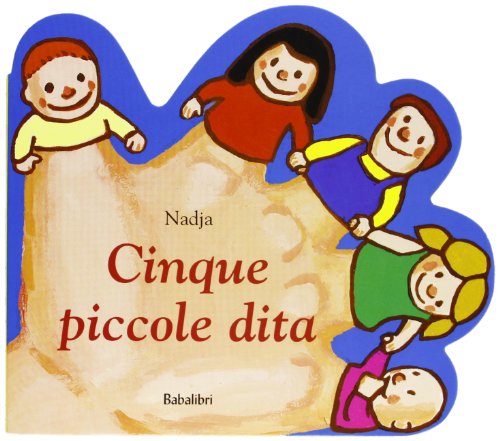 Cinque piccole dita: CINQ PETITS DOIGTS von BABALIBRI
