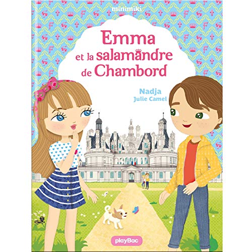 Minimiki - Emma et la salamandre de Chambord - Tome 30 von PLAY BAC