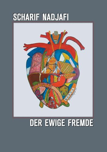 Der ewige Fremde: Erinnerungen eines Iraners, der nach Deutschland kam, um Arzt zu werden Der ewige Fremde: Erinnerungen eines Iraners, der nach Deutschland kam, um Arzt zu werden von Books on Demand GmbH