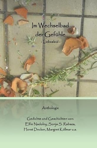 Im Wechselbad der Gefühle: Liebesleid Im Wechselbad der Gefühle: Liebesleid von epubli GmbH