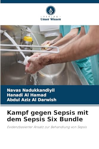 Kampf gegen Sepsis mit dem Sepsis Six Bundle: Evidenzbasierter Ansatz zur Behandlung von Sepsis von Verlag Unser Wissen
