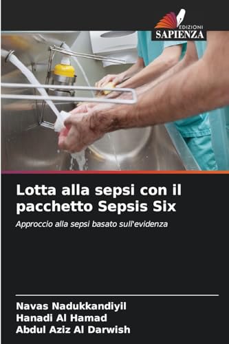 Lotta alla sepsi con il pacchetto Sepsis Six: Approccio alla sepsi basato sull'evidenza von Edizioni Sapienza