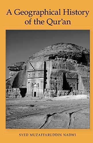 A Geographical History of the Qur'an von Islamic Book Trust