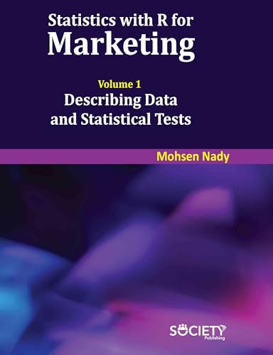 Statistics with R for Marketing: Volume 1 Describing Data and Statistical Tests von Delve Publishing