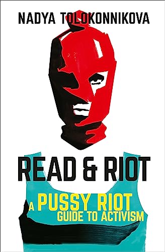 Read and Riot: A Pussy Riot Guide to Activism