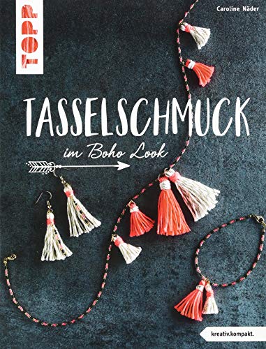 Tasselschmuck (kreativ.kompakt): im Boho Look