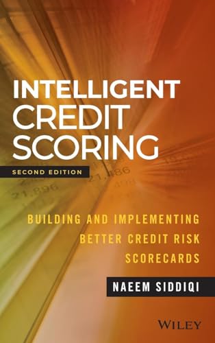 Intelligent Credit Scoring: Building and Implementing Better Credit Risk Scorecards (SAS Institute Inc) von Wiley
