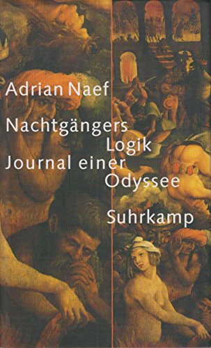 Nachtgängers Logik: Journal einer Odyssee