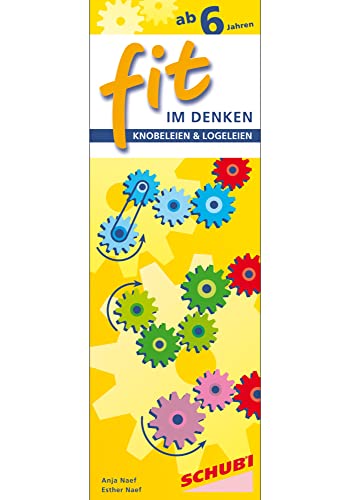 FIT im Denken: Knobeleien & Logeleien ab 6 Jahren