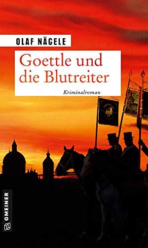 Goettle und die Blutreiter: Kriminalroman (Kriminalromane im GMEINER-Verlag) (Pfarrer Goettle)