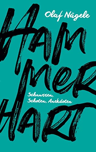 Hammerhart: Schnurren, Schoten, Anekdoten von Books on Demand