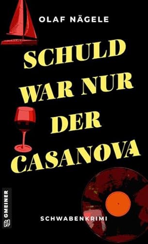 Schuld war nur der Casanova: Schwabenkrimi (Kriminalromane im GMEINER-Verlag)