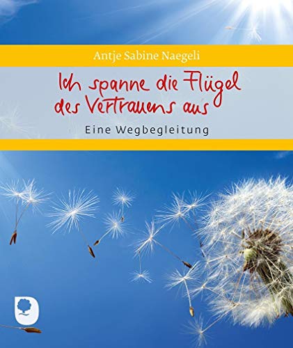 Ich spanne die Flügel des Vertrauens aus: Eine Wegbegleitung (Eschbacher Geschenkheft) von Eschbach Verlag Am