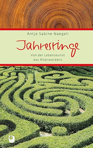 Jahresringe: Von der Lebenskunst des Älterwerdens (Eschbacher Präsent) von Eschbach Verlag Am