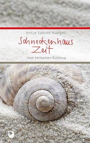 Schneckenhauszeit: Vom heilsamen Rückzug (Eschbacher Präsent) von Verlag am Eschbach