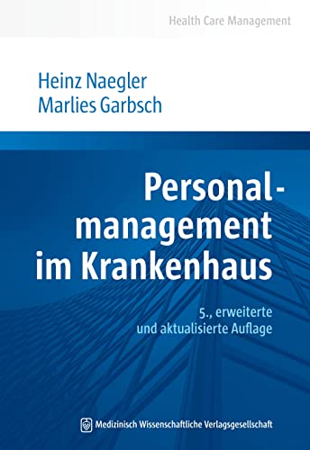 Personalmanagement im Krankenhaus: 5., aktualisierte und erweiterte Auflage (Health Care Management) von MWV Medizinisch Wiss. Ver