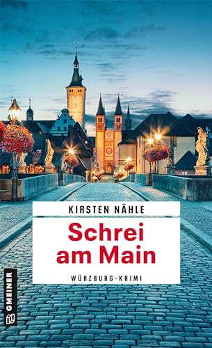 Schrei am Main: Würzburg-Krimi (Privatdetektivin Valentina Wallrapp ermittelt) von Gmeiner Verlag