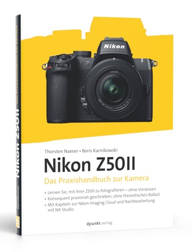 Nikon Z50II: Das Praxishandbuch zur Kamera von dpunkt.verlag GmbH