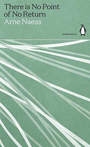 There is No Point of No Return: Arne Naess (Green Ideas) von Penguin