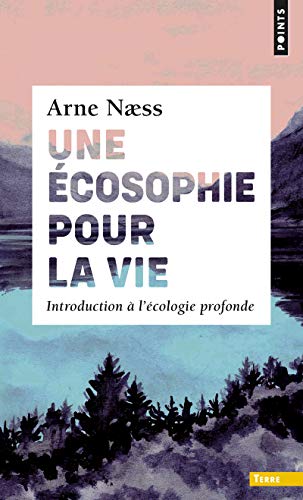 Une écosophie pour la vie: Introduction à l'écologie profonde von Points