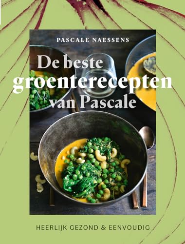 De beste groenterecepten van Pascale: heerlijk gezond & eenvoudig